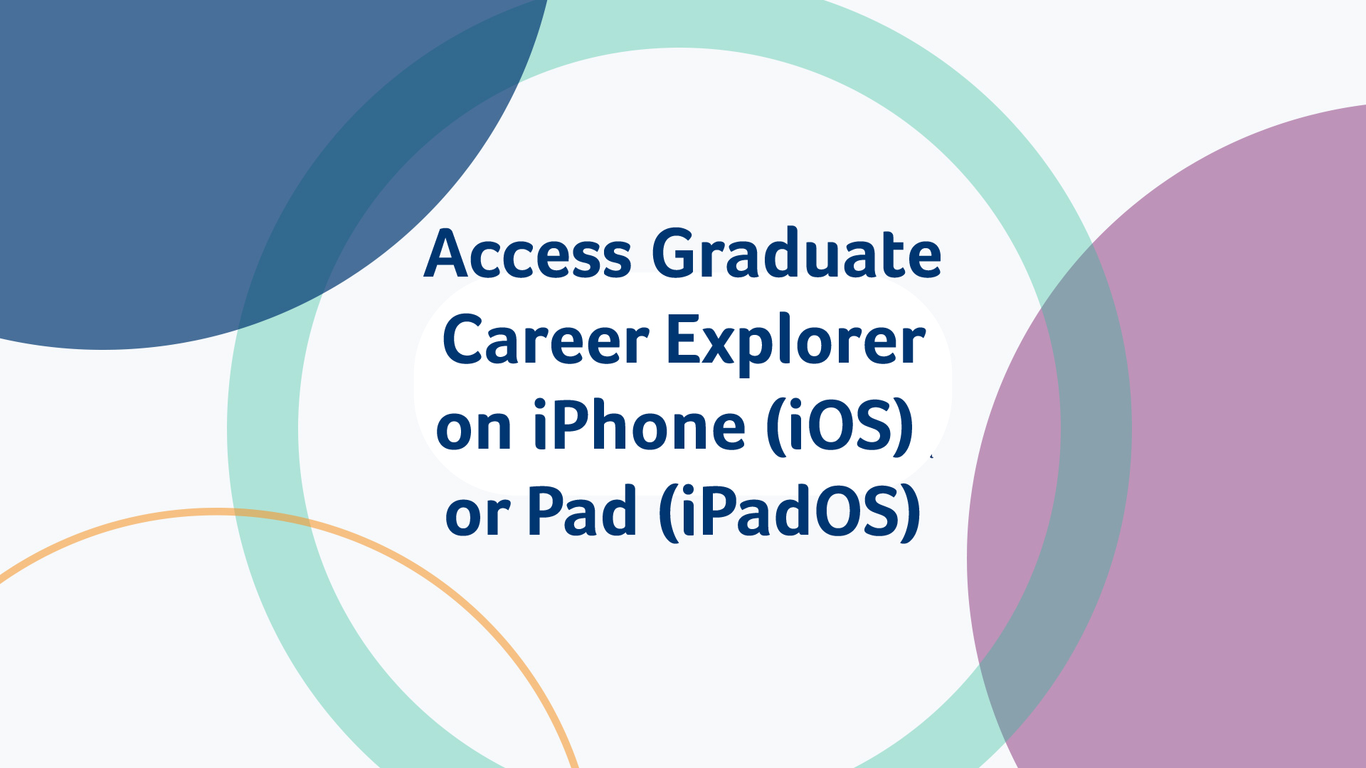 Access Graduate Career Explorer on iPhone (iOS)